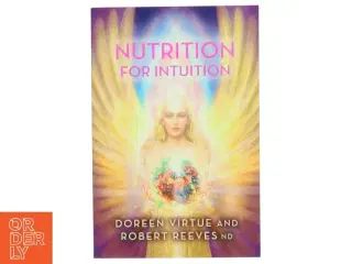 Nutrition for Intuition af Doreen Virtue, Robert Reeves (Bog)