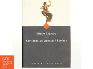 Kærlighed og længsel i Bombay af Vikram Chandra (Bog)