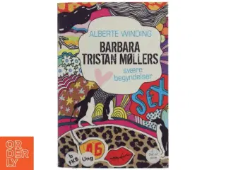 Barbara Tristan Møllers Svære Begyndelser af Alberte Winding (Bog)