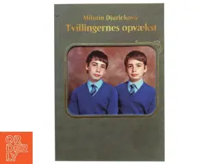 Tvillingernes opvækst : en samling historier om og for børn, og børn der er blevet voksne af Milutin Đuričković (f. 1967) (Bog)