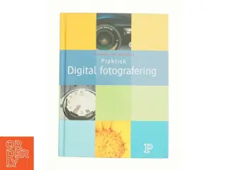 Praktisk digital fotografering (Bog)