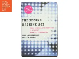 The second machine age : work, progress, and prosperity in a time of brilliant technologies af Erik Brynjolfsson (Bog)