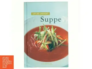 Let og lækkert suppe af Morten Bech Køster (Bog)