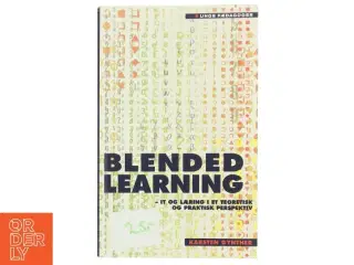 Blended learning : it og læring i et teoretisk og praktisk perspektiv af Karsten Gynther (Bog)