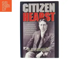 Citizen Hearst af W. A. Swanberg (Bog)