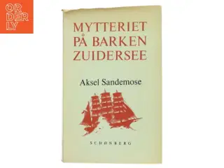 Mytteriet på barken Zuidersee af Aksel Sandemose (Bog)