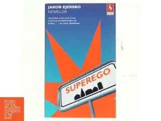 Superego : noveller af Jakob Ejersbo (Bog)