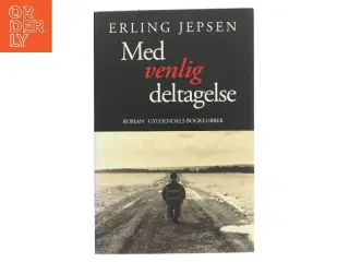 Med venlig deltagelse : roman af Erling Jepsen (f. 1956) (Bog)