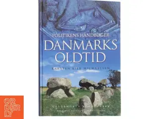 Politikens bog om Danmarks oldtid af Karsten Kjer Michaelsen (Bog)