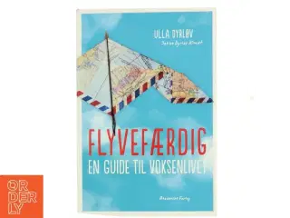 Flyvefærdig : en guide til voksenlivet af Ulla Dyrløv (Bog)