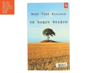 En bedre verden af Bent Vinn Nielsen (Bog)