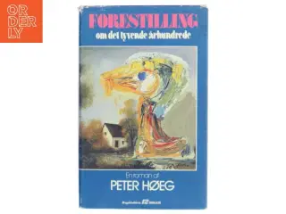 Forestillinger om det tyvende århundrede af Peter Høeg (Bog)