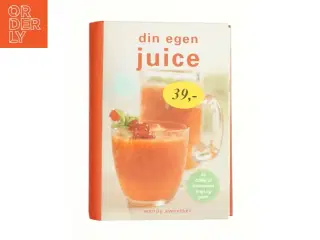 Din egen juice af Wendy Sweetser