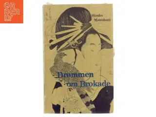 Drømmen om Brokade af Hisako Matsubara (Bog)