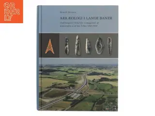 Arkæologi i lange baner : undersøgelser forud for anlæggelsen af motorvejen nord om Århus 1998-2007 af Henrik Skousen (Bog)