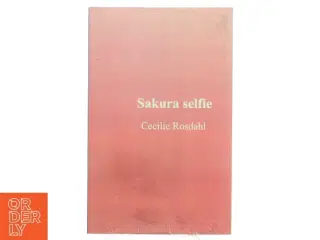 Sakura selfie af Cecilie Rosdahl (Bog)
