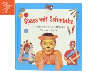 Spa&#223; mit Schminke : 25 phantasievolle Ideen und Verkleidungen af Thomasina Smith (Bog)