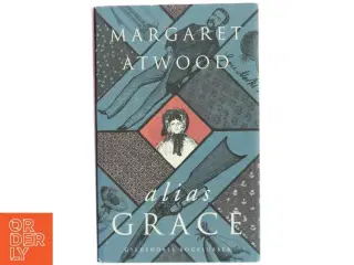 Alias Grace af Margaret Atwood (Bog)