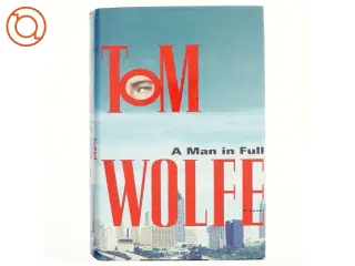 A man in full : a novel af Tom Wolfe (Bog)