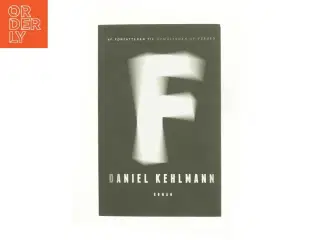 F : roman af Daniel Kehlmann (Bog)