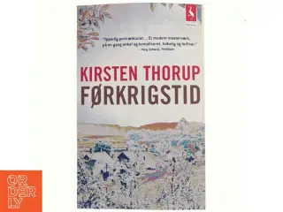 Førkrigstid : roman af Kirsten Thorup (Bog)