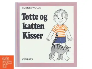 Totte og katten Kisser af Gunilla Wolde (Bog)