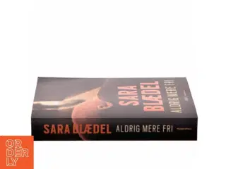 Aldrig mere fri af Sara Blædel (Bog)
