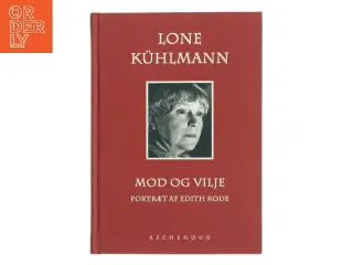 Mod og vilje : portræt af Edith Rode af Lone Kühlmann (Bog)
