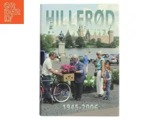 Hillerød 1945-2006 (Bog)