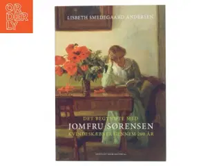 Det begyndte med Jomfru Sørensen : kvindeskæbner gennem 200 år af Lisbeth Smedegaard Andersen (Bog)