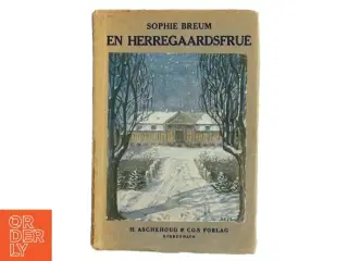 En Herregaardsfrue af Sophie Breum (Bog) fra H. Aschehoug & Co&#39;s Forlag