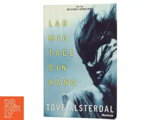 Lad mig tage din hånd af Tove Alsterdal fra Modtryk