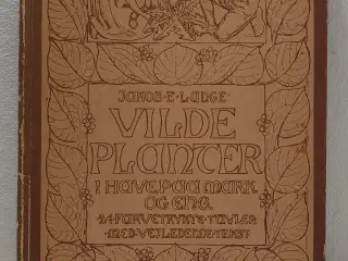 J. E. Lange: Vilde Planter i Have,Paa Mark og Eng.