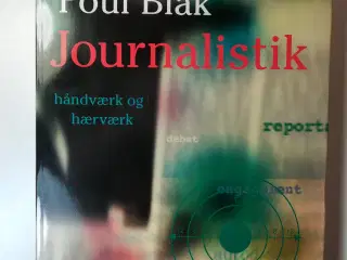 Journalistik - håndværk og hærværk, af Poul Blak  