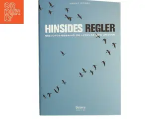 Hinsides regler : selvorganisering og ledelse med ansvar af Verner C. Petersen (f. 1946) (Bog)