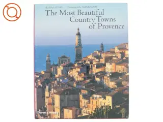 The Most Beautiful Country Towns of Provence af Helena Attlee, Alex Ramsay (Bog)