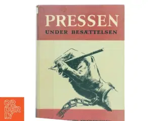 Pressen under Besættelsen af L. Bindslev Frederiksen (Bog)