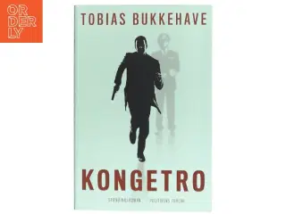 'Kongetro: spændingsroman' af Tobias Bukkehave (f. 1980) (bog)