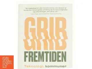 Grib fremtiden af Rasmus Bie-Olsen, Anders Hvid (Bog)