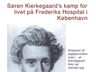 Søren Kierkegaard’s kamp for livet på Frederiks