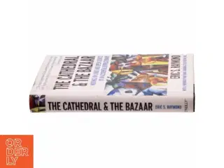 The cathedral and the bazaar : musings on Linux and open source by an accidental revolutionary af Eric S. Raymond (Bog)