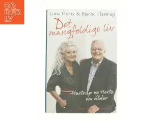 Det mangfoldige liv af Lone Hertz og Bjarne Hastrup