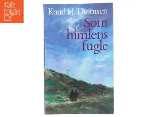 Som himlens fugle : roman af Knud H. Thomsen (f. 1921) (Bog)