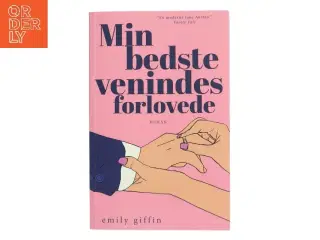 Min bedste venindes forlovede af Emily Giffin (Bog)