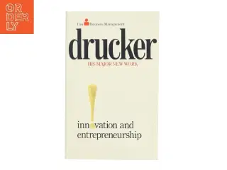 Innovation and entrepreneurship : practice and principles af Peter F. Drucker (Bog)