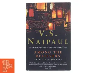 Among the believers : an Islamic journey af V. S. Naipaul (Bog)