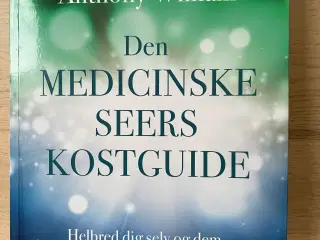 Den medicinske seers kostguide af Anthony Williams