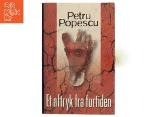 Roman &#39;Et aftryk fra fortiden&#39; af Petru Popescu