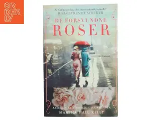 De forsvundne roser : roman af Martha Hall Kelly (Bog)