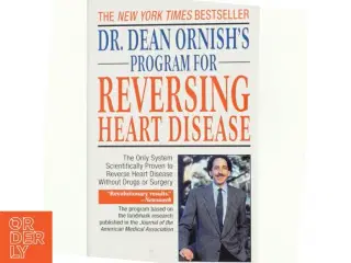 Dr. Dean Ornish's program for reversing heart disease : the only system scientifically proven to reverse heart disease without drugs or surgery af Dea